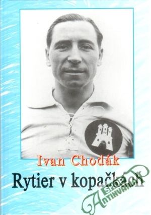 Ivan Chodák - rytier v kopačkách - Psotka Július