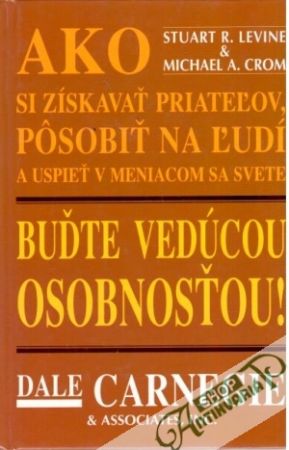 Buďte vedúcou osobnosťou! - Carnegie Dale