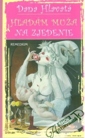 Hľadám muža na zjedenie - Hlavatá Dana