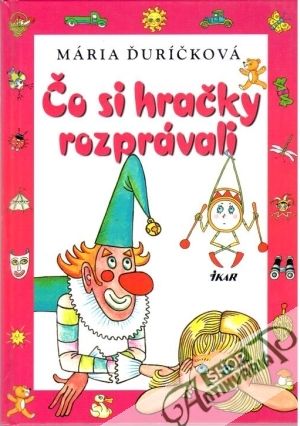 Čo si hračky rozprávali - Ďuríčková Mária