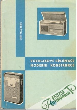 Rozhlasové přijímače moderní konstrukce - Maurenc Jiří