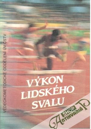 Výkon lidského svalu - Ejem Miroslav, Pávková Věra