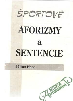 Športové aforizmy a sentencie - Kasa Július