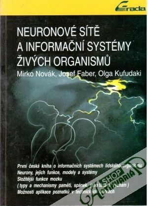 Neuronové sítě a informační systémy živých organismů - Novák M., Faber J., Kufudaki O.