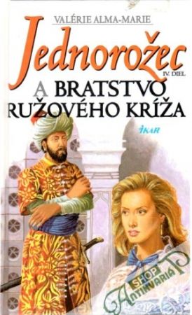 Jednorožec a bratstvo ružového kríža - Alma-Marie Valérie