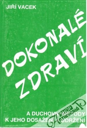 Dokonalé zdraví - Vacek Jiří