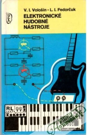 Elektronické hudobné nástroje - Vološin V. I., Fedorčuk L. I.