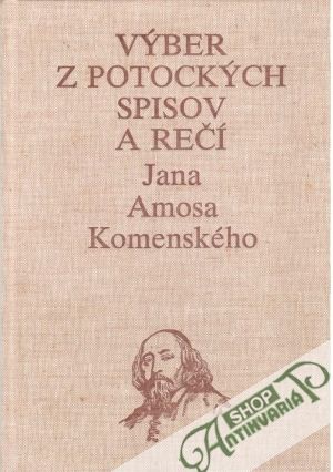Výber z potockých spisov a rečí Jana Amosa Komenského - Pšenák Jozef