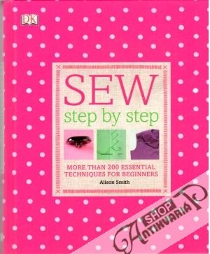 Sew - step by step - Smith Alison