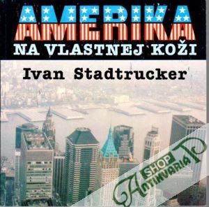 Amerika na vlastnej koži - Stadtrucker Ivan