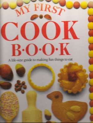 MY FIRST COOK BOOK - Wilkes A.