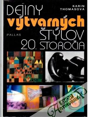 Dejiny výtvarných štýlov 20. storočia - Thomasová Karin