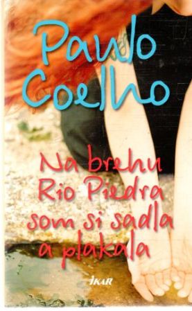 Na brehu Rio Piedra som si sadla a plakala - Coelho Paulo