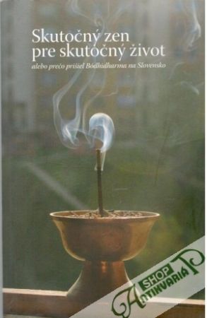 Skutočný zen pre skutočný život - Silváši Dušan
