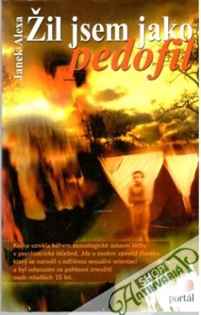 Žil jsem jako pedofil - Alexa Janek