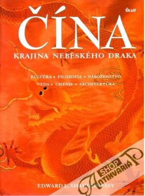 Čína - krajina nebeského draka - Shaughnessy Edward L.