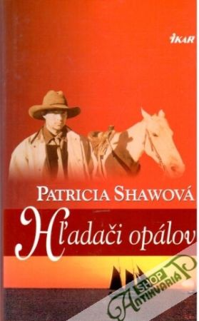 Hľadači opálov - Shawová Patricia