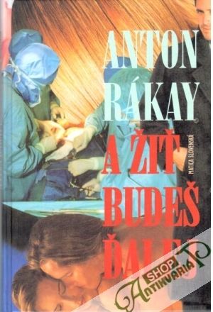 A žiť budeš ďalej - Rákay Anton