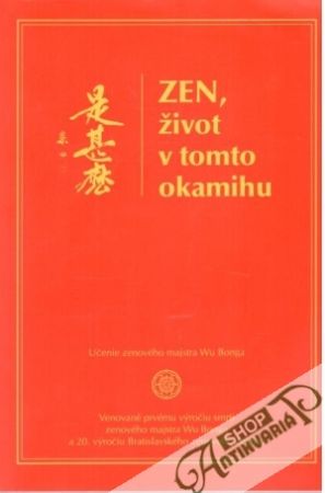Zen, život v tomto okamihu - Kolektív autorov