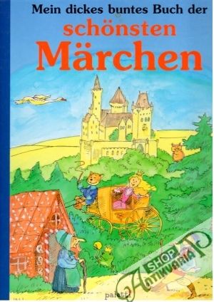 Mein dickes buntes Buch der schönsten Märchen - Kolektív autorov