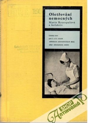Ošetřování nemocných - Rozsypalová Marie a kolektív
