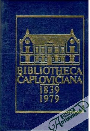 Bibliotheca Čaplovičiana 1839 - 1979 - Telgársky Jozef