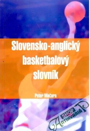 Slovensko - anglický basketbalový slovník - Mačura Peter