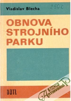 Obnova strojního parku - Blecha Vladislav