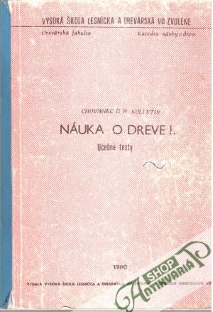 Náuka o dreve I. - Kolektív autorov