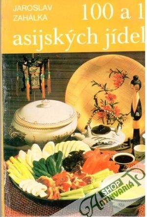 100 a 1 asijských jídel - Zahálka Jaroslav