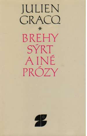 Brehy Sýrt a iné prózy - Gracq Julien