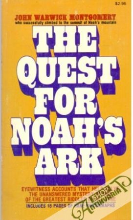 The quest for Noah´s ark - Montgomery John Warwick
