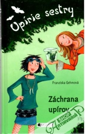 Upírie sestry - záchrana upírov - Gehmová Franziska