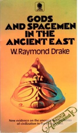 Gods and spacemen in the ancien east - Drake Raymond