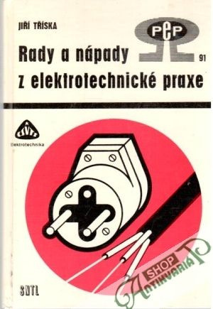 Rady a nápady z elektrotechnické praxe - Tříska Jiří