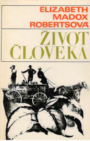 Život človeka - Robertsová Madox Elizabeth