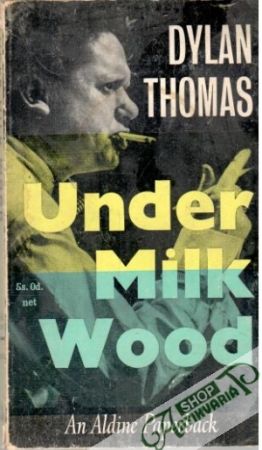 Under milk wood - Thomas Dylan