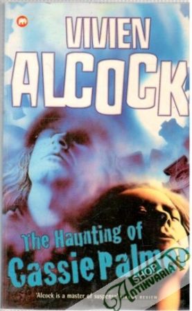 The haunting of Cassie Palmer - Alcock Vivien