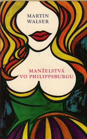 Manželstvá vo Philippsburgu - Walser Martin