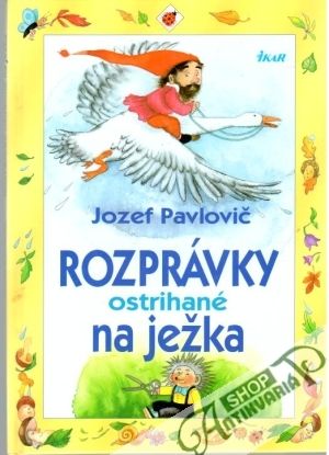 Rozprávky ostrihané na ježka - Pavlovič Jozef