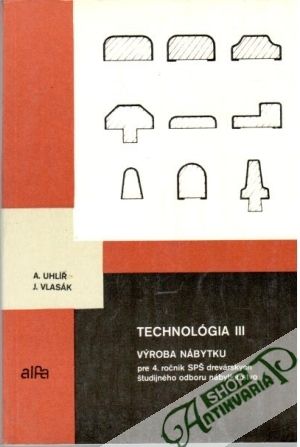 Technológia III. - výroba nábytku - Uhlíř A., Vlasák J.