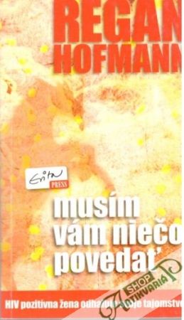 Musím vám niečo povedať - Hofmann Regan
