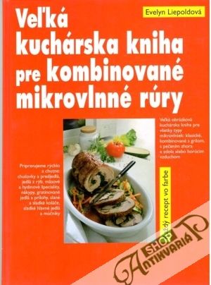 Veľká kuchárska kniha pre kombinované mikrovlnné rúry - Liepoldová Evelyn