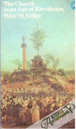 The church in an age of revolution - Vidler Alec R.