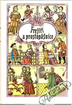 Frejíři a prostopášnice - Fojtíková Eva