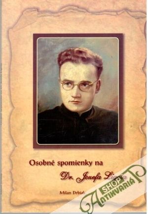 Osobné spomienky na Dr. Jozefa Ligoša - Drbiak Milan
