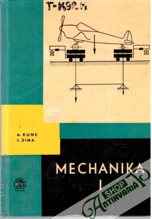 Mechanika I. - Kunc A., Zima J.