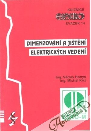 Dimenzování a jištění elektrických vedení - Honys Václav, Kříž Michal