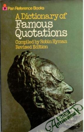 A dictionary of famous quotations - Hyman Robin
