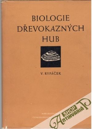 Biologie dřevokazných hub - Rypáček Vladimír